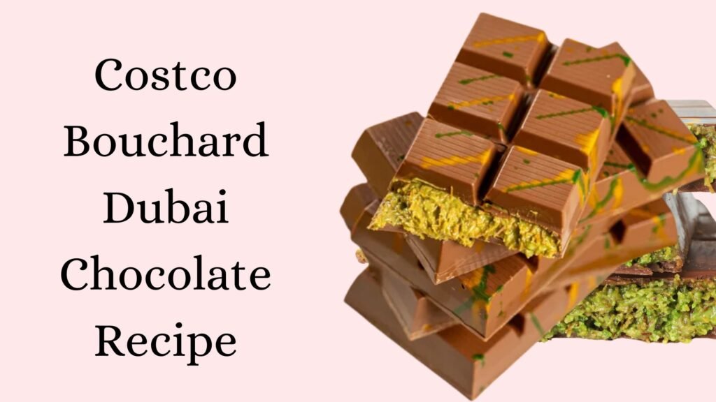 Costco Bouchard Dubai Chocolate Recipe