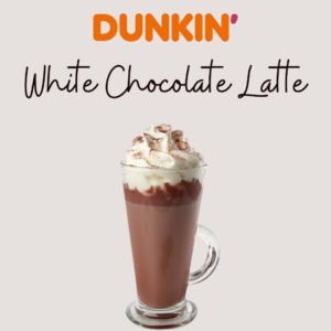 Dunkin Toasted White Chocolate Latte Recipe