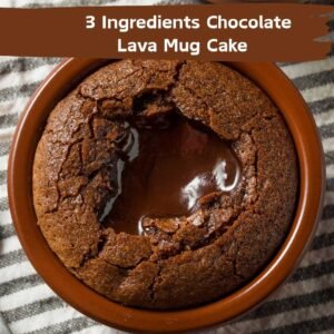 Chocolate Lava Mug Cake 3 Ingredients No Eggs