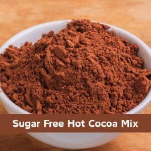 Sugar Free Hot Cocoa Mix Recipe with Powdered Milk